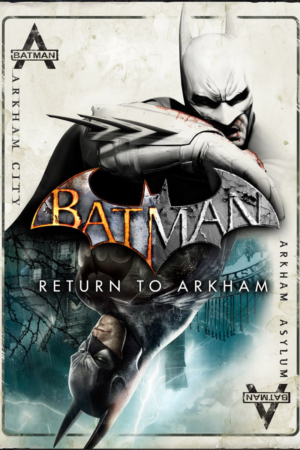 BATMAN: RETURN TO ARKHAM - ARKHAM ASYLUM + CITY