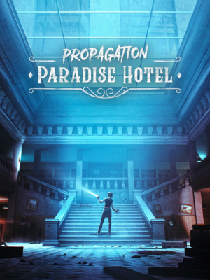 PROPAGATION: PARADISE HOTEL VR2