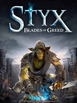 STYX: BLADES OF GREED