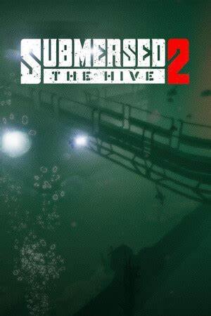 SUBMERSED 2: THE HIVE