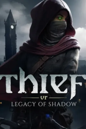 THIEF: LEGACY OF SHADOW VR2