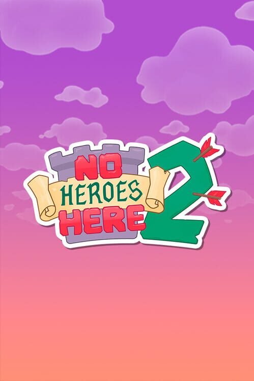 NO HEROES HERE 2