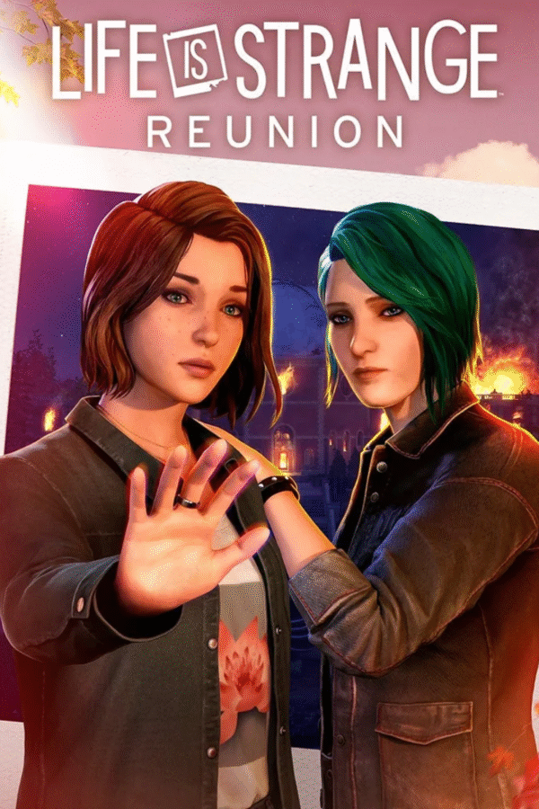 LIFE IS STRANGE: REUNION