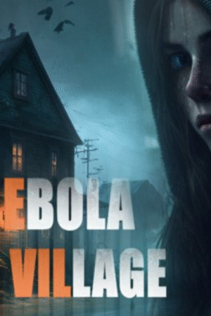 EBOLA VILLAGE
